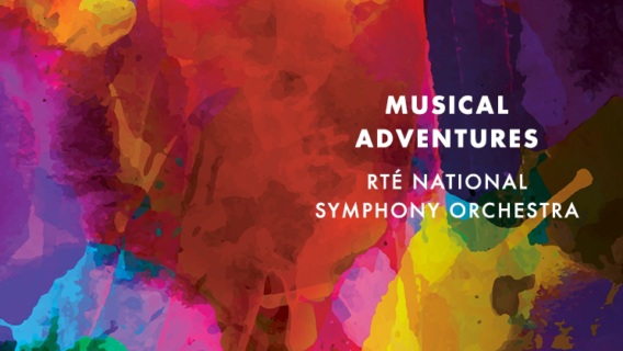 Musical Adventures with RTÉ NSO